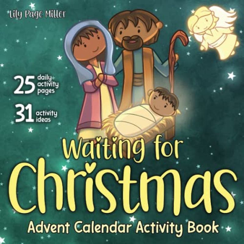 Waiting for Christmas: Advent Calendar Activity Book for Kids | Countdown to The Nativity of Jesus | Coloring Pages, Activities and Bible verses for Christian Family