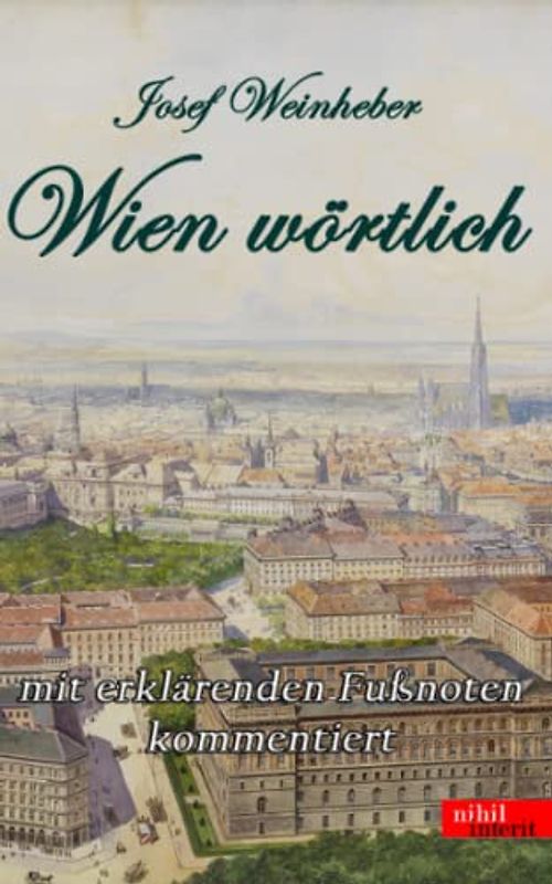 Wien wörtlich: mit erklärenden Fußnoten kommentiert