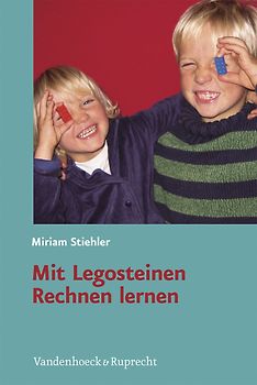 Mit Legosteinen Rechnen lernen. Mathematisches Verständnis kindgerecht fördern