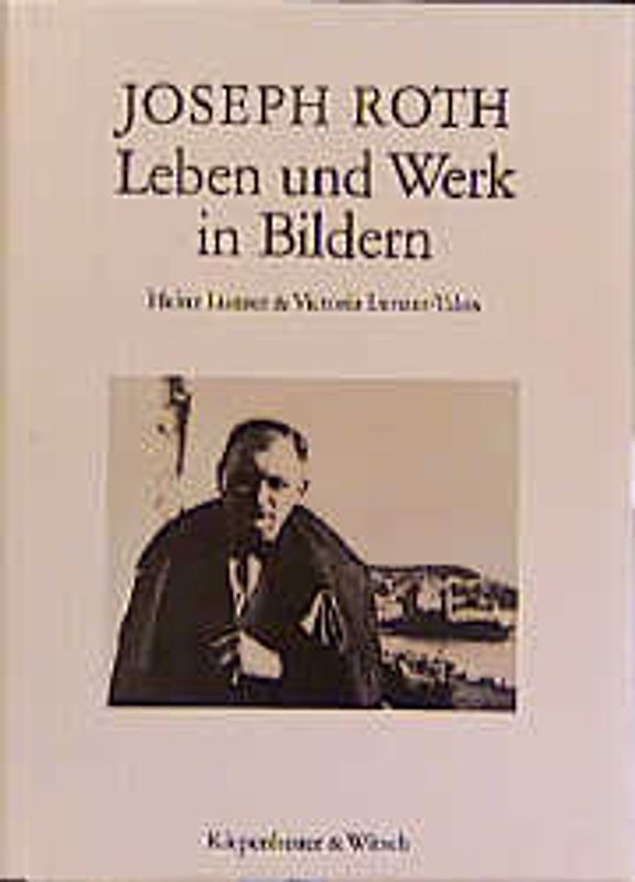 Joseph Roth. Leben und Werk in Bildern