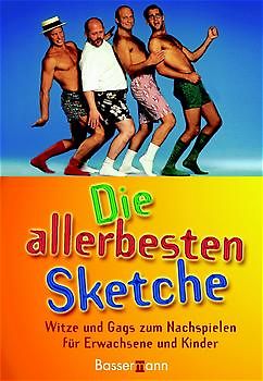 Die allerbesten Sketche. Witze und Gags zum Nachspielen für Erwachsene und Kinder