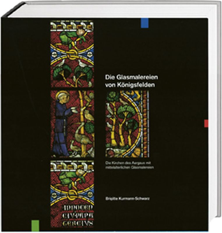 Glasmalerei im Kanton Aargau. Gesamtausgabe / Glasmalerei im Kanton Aargau. Königsfelden, Zofingen, Staufberg
