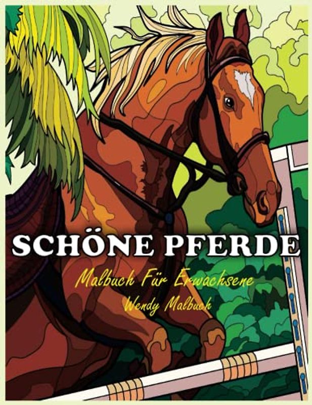 Schöne Pferde Malbuch Für Erwachsene: Ein Malbuch für Erwachsene mit schönen Pferden mit Blumen | Entspannende Naturszenen und friedliches Leben | Farbseiten wechseln