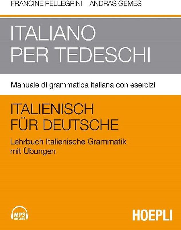 Italiano per tedeschi. Manuale di grammatica italiana con esercizi