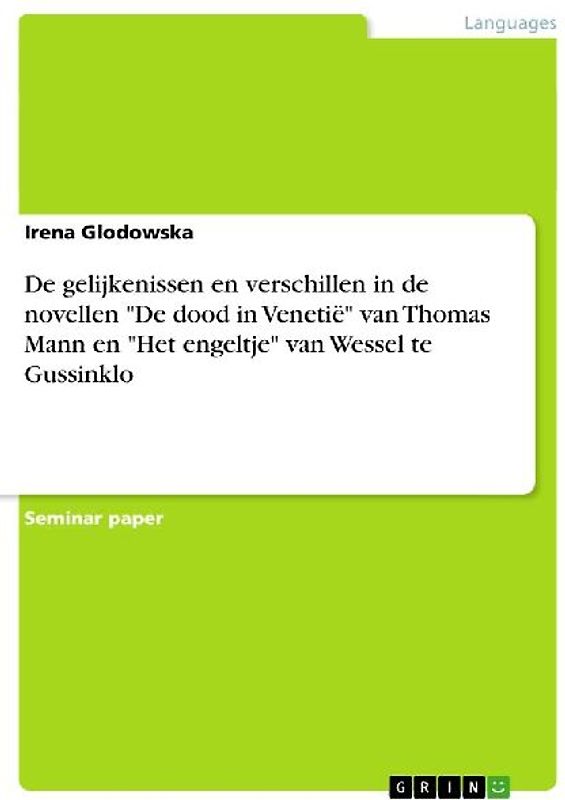 De gelijkenissen en verschillen in de novellen "De dood in Venetië" van Thomas Mann en "Het engeltje" van Wessel te Gussinklo