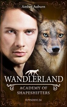 Wandlerland (Academy of Shapeshifters, Band 24)