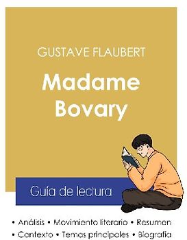 Guía de lectura Madame Bovary de Gustave Flaubert (análisis literario de referencia y resumen completo)