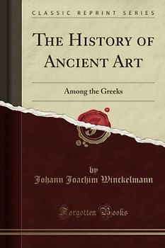 The History of Ancient Art (Classic Reprint): Among the Greeks