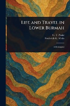 Life and Travel in Lower Burmah