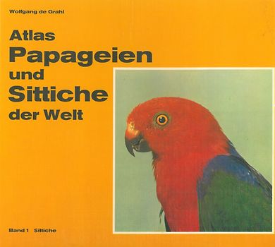 Atlas Papageien und Sittiche der Welt