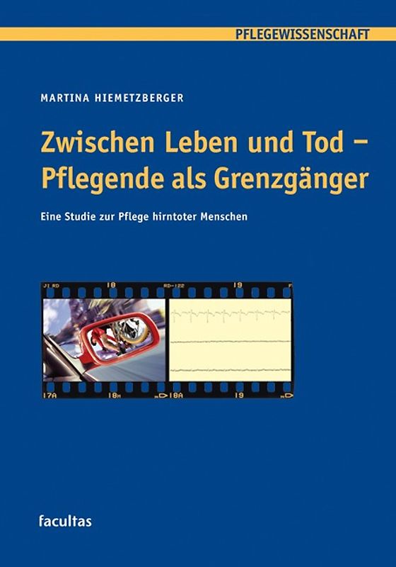 Zwischen Leben und Tod - Pflegende als Grenzgänger