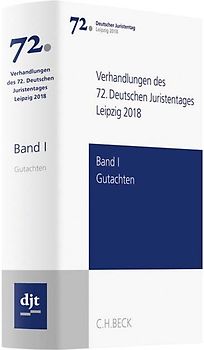 Verhandlungen des 72. Deutschen Juristentages Leipzig 2018 Bd. I: Gutachten