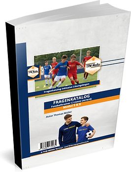 Fragenkatalog Fußballtrainer C-Lizenz Modul 5 & 6 nach den Prüfungsrichtlininen des DFB (Buch/Printversion)