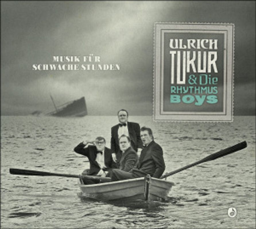 Ulrich & die Rhythmus Boys Tukur - Musik für Schwache Stunden