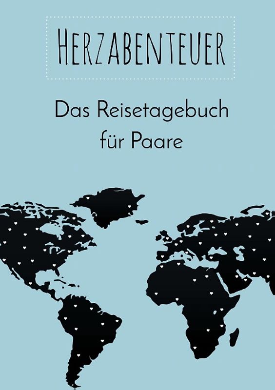 Herzabenteuer: Das Reisetagebuch für Paare
