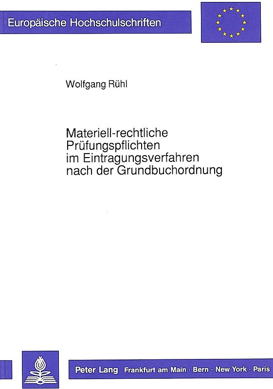Materiell-rechtliche Prüfungspflichten im Eintragungsverfahren nach der Grundbuchordnung