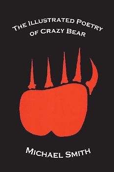 The Illustrated Poetry of Crazy Bear