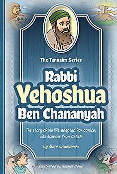 Tannaim Series: Rabbi Yehoshua ben Chananyah