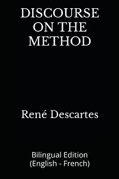 DISCOURSE ON THE METHOD: Bilingual Edition (English - French)