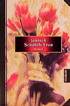 Schäbels Frau. Erlesenes