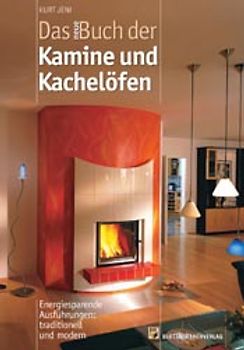 Das neue Buch der Kamine und Kachelöfen
