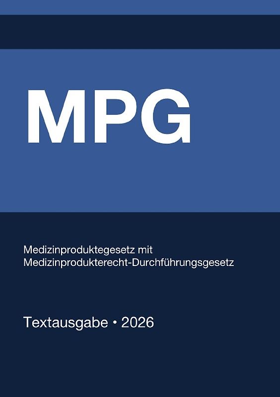MPG - Medizinproduktegesetz mit Medizinprodukterecht-Durchführungsgesetz (MPDG) (Deutschland) 2026