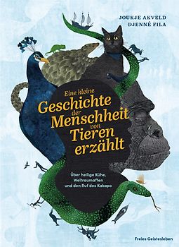 Eine kleine Geschichte der Menschheit von Tieren erzählt