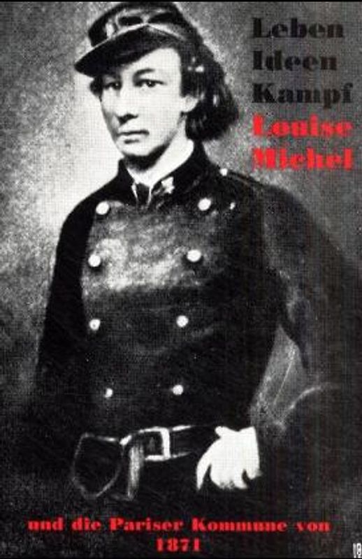 Leben - Ideen - Kampf - Louise Michel und die Pariser Kommune von 1871