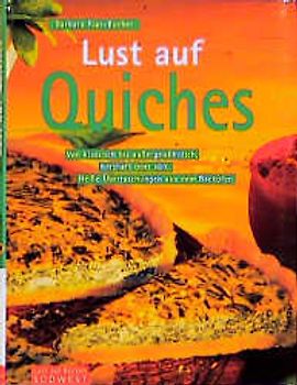 Lust auf Quiches. Von klassisch bis aussergewöhnlich, herzhaft oder süss. Heisse Überraschungen aus dem Backofen