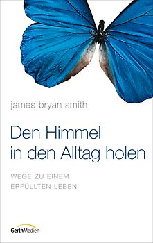 Den Himmel in den Alltag holen