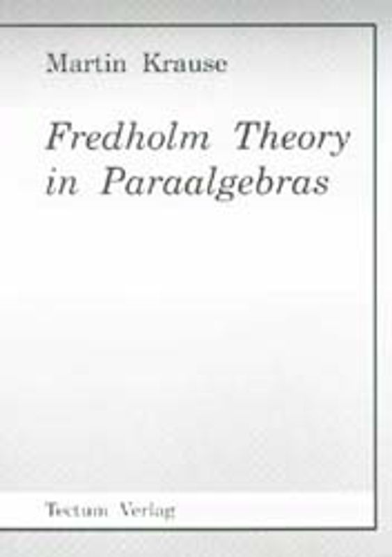 Fredholm Theory in Paraalgebras