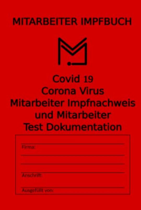 Mitarbeiter Impfbuch: Covid 19 Corona Virus Mitarbeiter Impfnachweis und Mitarbeiter Test Dokumenation für kleine Betriebe und mittelständige Unternehmen zur vorlage bei Prüfungen
