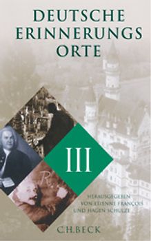 Deutsche Erinnerungsorte Gesamtausgabe / Deutsche Erinnerungsorte  Band III