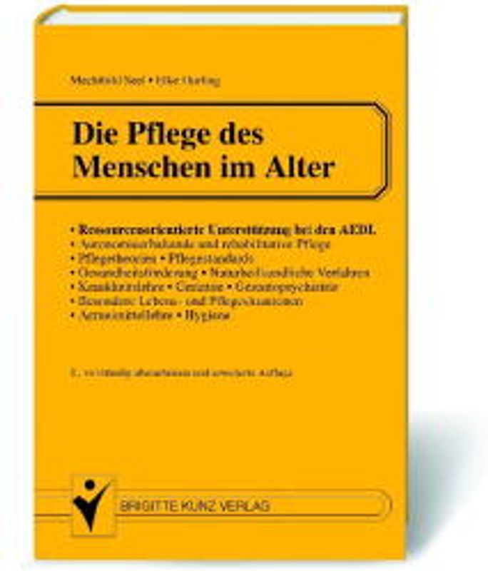 Die Pflege des Menschen im Alter. Ressourcenorientierte Unterstützung bei den AEDL. Autonomieerhaltende und rehabilitative Pflege. Besondere Lebens- und Pflegesituationen im Zusammenhang mit gesundheitlichen Störungen, Geriatrie
