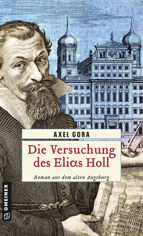 Die Versuchung des Elias Holl
