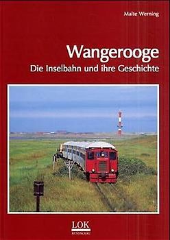 Wangerooge - Die Inselbahn und ihre Geschichte