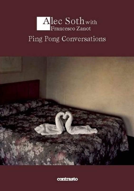 Ping Pong Conversations: Alec Soth with Francesco Zanot (Logos) - Zanot, Francesco