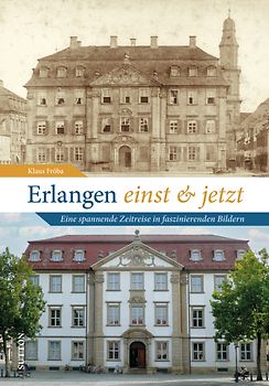 Erlangen einst und jetzt