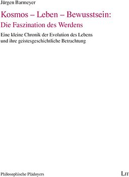 Kosmos - Leben - Bewusstsein: Die Faszination des Werdens