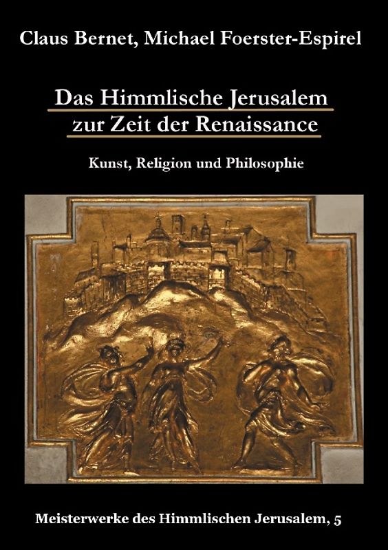 Das Himmlische Jerusalem zur Zeit der Renaissance: Kunst, Religion und Philosophie
