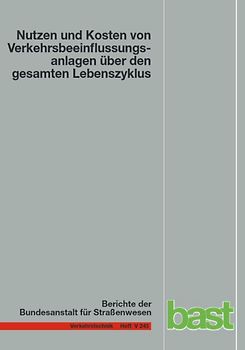 Nutzen und Kosten von Verkehrsbeeinflussungsanlagen über den gesamten Lebenszyklus