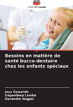 Besoins en matière de santé bucco-dentaire chez les enfants spéciaux