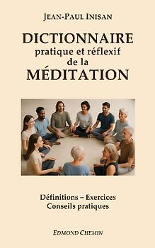 Dictionnaire pratique et réflexif de la méditation