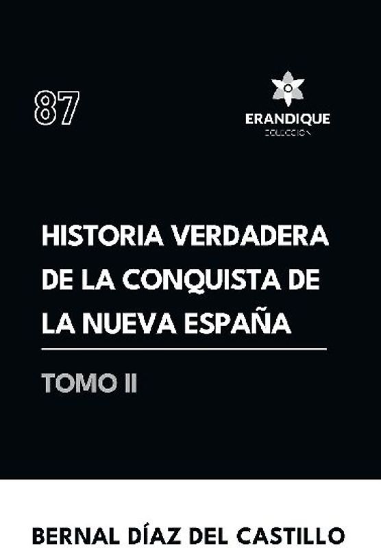 Historia verdadera de la conquista de la Nueva España (Tomo II)