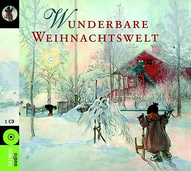 Wunderbare Weihnachtswelt. Zwölf Geschichten und Gedichte