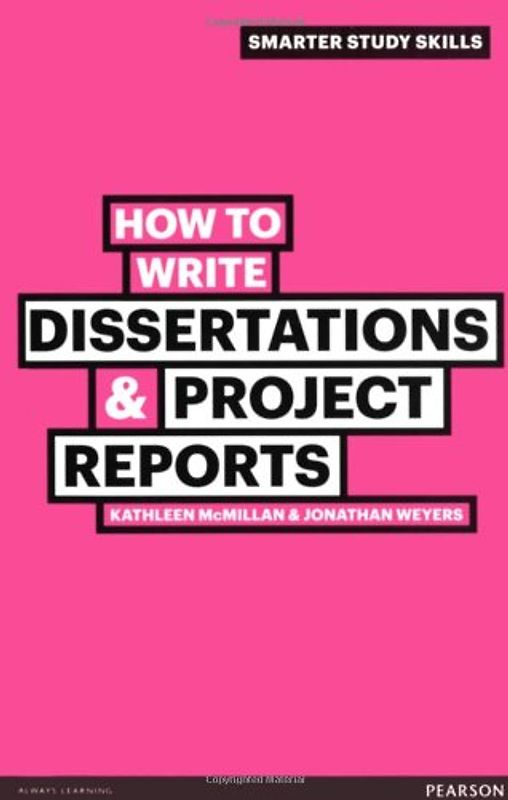 How to Write Dissertations & Project Reports (Smarter Study Skills) - Jonathan Weyers