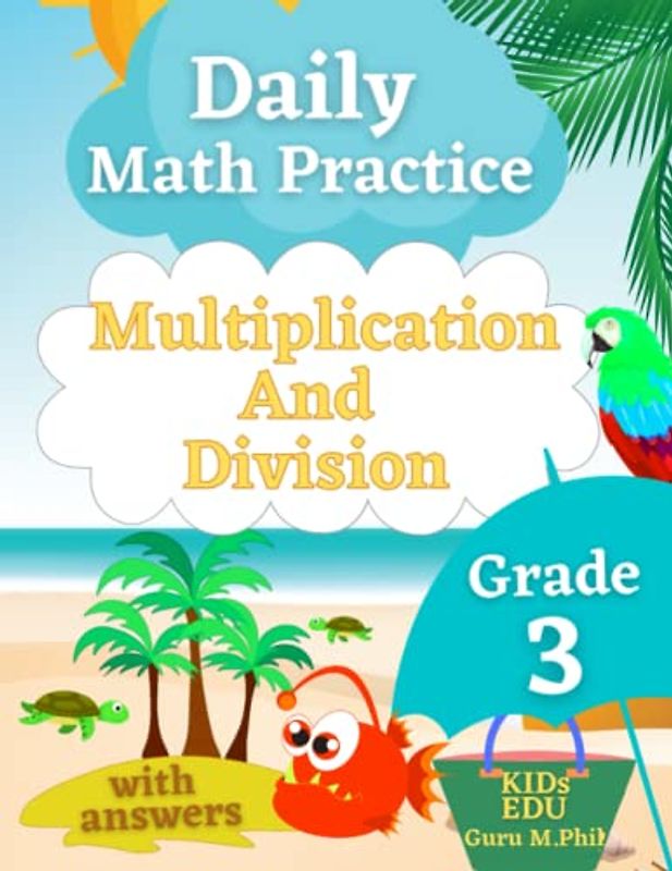 Daily Math Practice: Multiplication and Division Grade 3: Practice Problems with Solutions