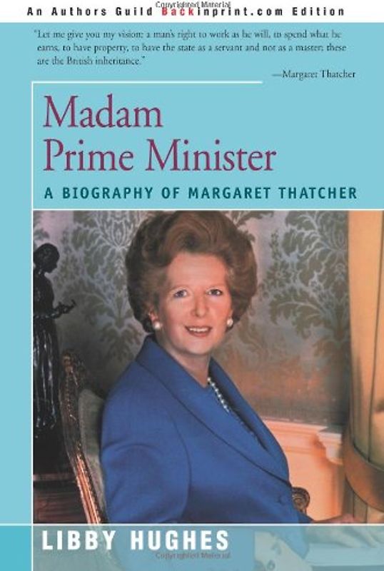 Madam Prime Minister: A Biography of Margaret Thatcher (People in Focus) - Hughes, Libby