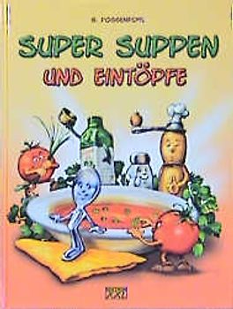 Super Suppen und Eintöpfe