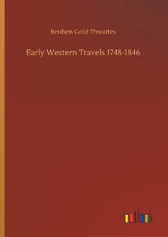 Early Western Travels 1748-1846